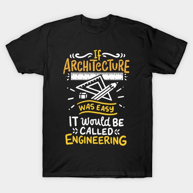 Architect Architecture T-Shirt by Shiva121